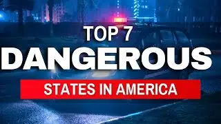 7 Most Dangerous States in the USA America 2024