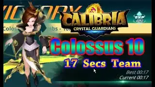 Calibria Crystal Guardians - 17 Seconds Colossus 10 team
