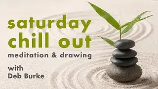 Saturday Chill Out with Deb Burke