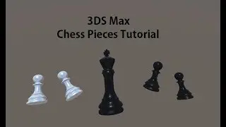 [3DS Max] Modeling A Chess Set Part 3