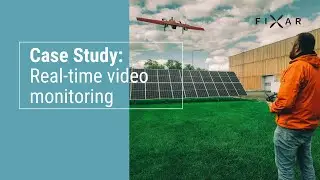 FIXAR real-time video monitoring