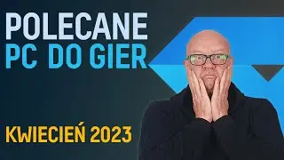 POLECANE KOMPUTERY KWIECIEŃ 2023 / Jest AM5 i DDR5