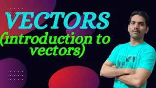 vectors 1|123 Physics