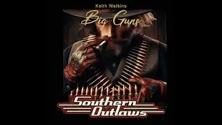 Big Guns   Keith Watkins   Southern Outlaws