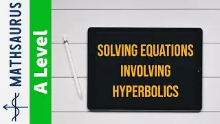 Solving equations involving hyperbolics