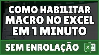 Como Habilitar Macro no Excel