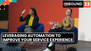 Leveraging Automation to Improve Your Service Experience | INBOUND 2023