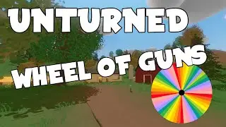 THE RETURN!!! (Unturned Wheel-of-Guns! Ep. 6) Random Arena