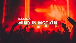 Nik Beat$ - Mind In Motion (Official Audio)