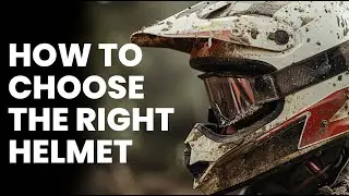 How to Choose The Right Helmet