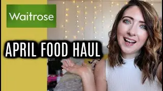 Grocery Shopping Food Haul Waitrose | willow biggs
