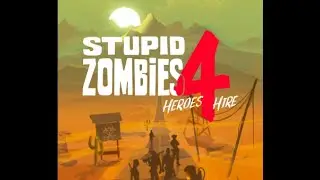 Stupid Zombies 4 Walkthrough Levels 1 - 60