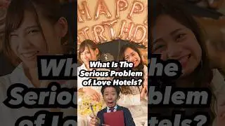 What Is The Serious Problem of Love Hotels?  