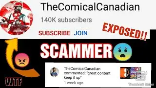 TheComicalCanadian🤔 | SCAMMER/SPAMMER | EXPOSED😱 |