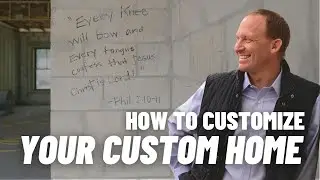 How To Customize Your Custom Home