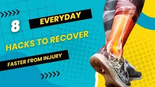 8 EVERYDAY Tips To Recover FASTER From Injury