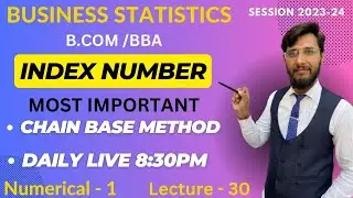 B.COM / BBA | BUSINESS STATISTICS | INDEX NUMBER  | CHAIN BASE METHOD |HOW TO SOLVE | PART-29
