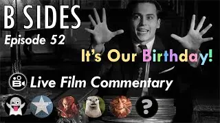 B SIDES Ep. 52 - Kronos (1957) , What a swell party this is! - Live Riffs and Commentary from BRoll