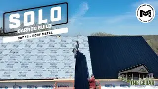 Roof Metal | The Solo Barndo Build | The Cedar | Ep 13