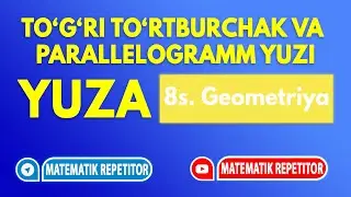 16.To‘g‘ri to‘rtburchak va parallelogramm yuzi ( Geometriya 8 sinf)