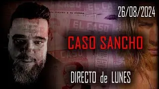 🔴 DANIEL SANCHO 🔴 Directo de Lunes 26 de Agosto