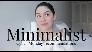 Minimalist Cyber Monday Recommendations 