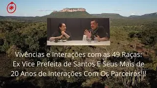 Vivências e Interações com as 49 Raças: Ex Vice Prefeita de Santos Conta Sua Trajetória em Dakila!