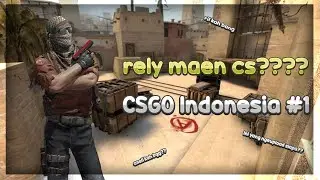 RELY UPLOAD LAGI?? | CS:GO Indonesia