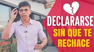 Como Declararse A Una Mujer Que Te Gusta Sin Que Te Rechace