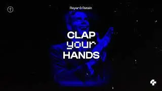 Reyer & Retain - Clap Your Hands