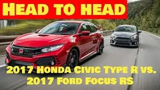 HEAD TO HEAD!! Compparison Tests Ford Focus RS 2017 vs  Honda Civic Type R 2017