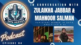 Data Heroes | Episode 4 | Pakistani women in Data Analytics and AI