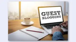 Guest Blog: How to Start Guest Blogging