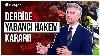 Galatasaray - Fenerbahçe Derbisini Yabancı Hakem Yönetecek! | NTV Spor