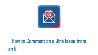 How to use Gmail to comment on Jira Issue Using Jira Extension in Chrome