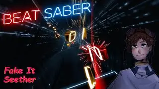 Fake It - Seether - Beat Saber (Custom Song)
