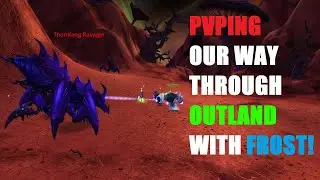 PVPING OUR WAY THROUGH OUTLAND! (Project Ascension: Season 6 Wildcard)