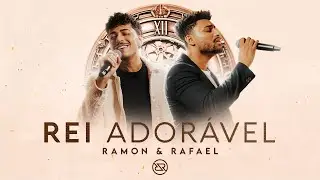 Rei Adorável - Ramon e Rafael (DVD O Tempo - Ao Vivo)