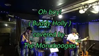 Oh boy! ( Buddy Holly ) - The Monoboogies