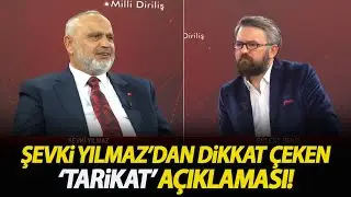 Şevki Yılmaz'dan dikkat çeken 'tarikat' açıklaması