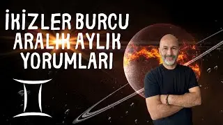 İKİZLER BURCU ARALIK 2024 AYLIK YORUMLARI