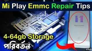 Mi Play 4+64gb Emmc Replacement Tips By Sumon Techinfo