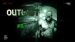 Outlast - Struggling To Get Out #5