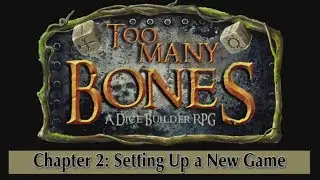 Too Many Bones - Chapter 2: Setting Up A New Game
