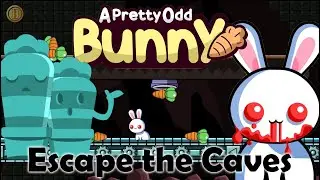 A Pretty Odd Bunny - Escape the Caves