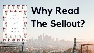Why Read The Sellout by Paul Beatty