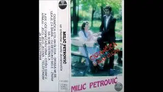 Milić Petrović - Ajde oče digni čašu vina