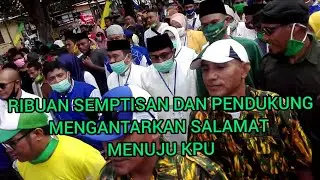 RIBUAN SIMPATISAN ANTAR SALAMAT MENUJU KPU