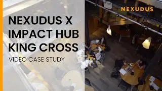 ImpactHub Kings Cross | Nexudus COWORKING case study
