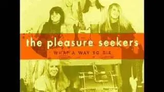 The Pleasure Seekers - What a way to die